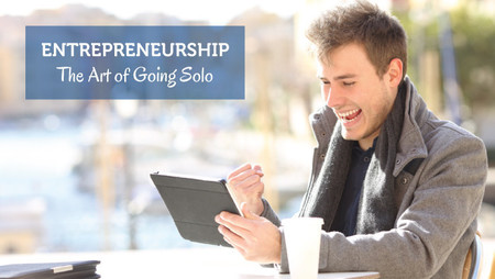 Entrepreneurship: The Art of Going Solo in the Business World